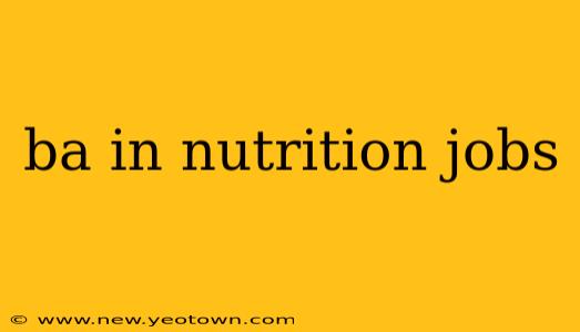 ba in nutrition jobs