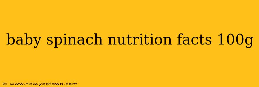 baby spinach nutrition facts 100g