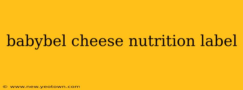 babybel cheese nutrition label