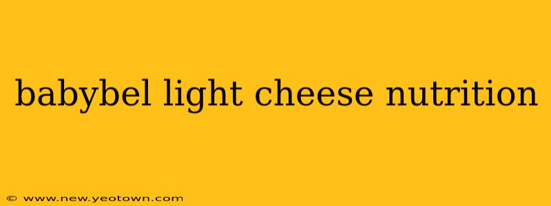 babybel light cheese nutrition