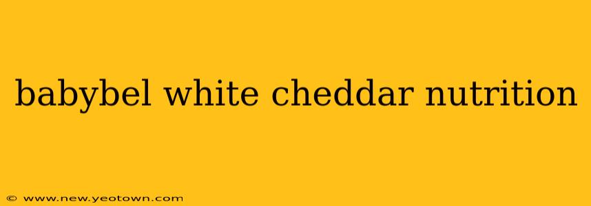 babybel white cheddar nutrition