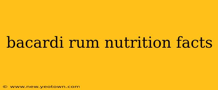 bacardi rum nutrition facts