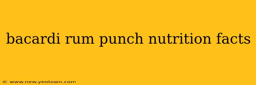 bacardi rum punch nutrition facts