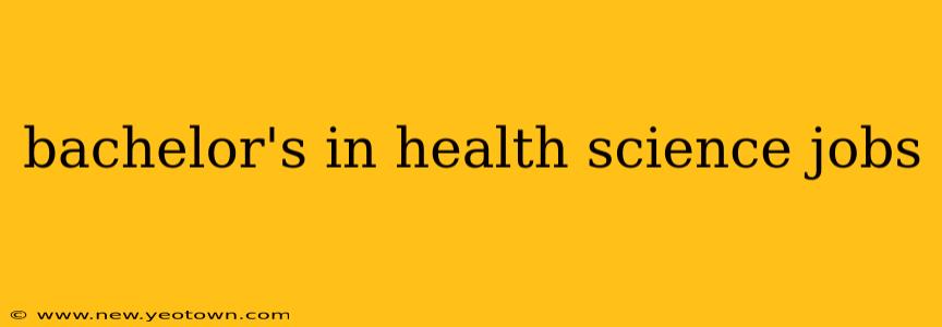 bachelor's in health science jobs