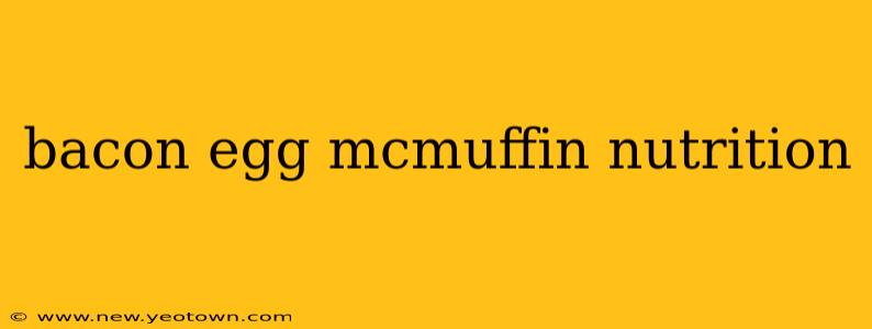bacon egg mcmuffin nutrition