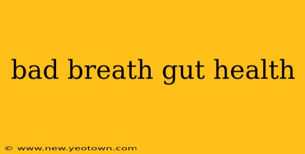 bad breath gut health