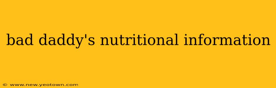 bad daddy's nutritional information