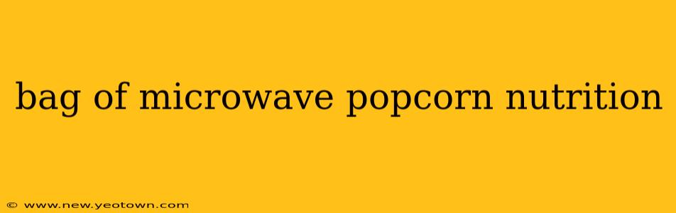 bag of microwave popcorn nutrition