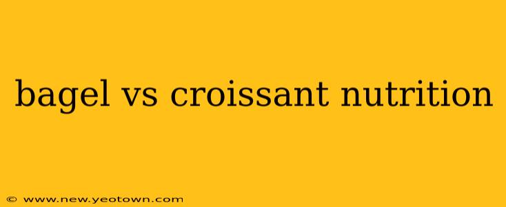 bagel vs croissant nutrition
