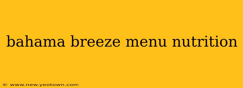 bahama breeze menu nutrition