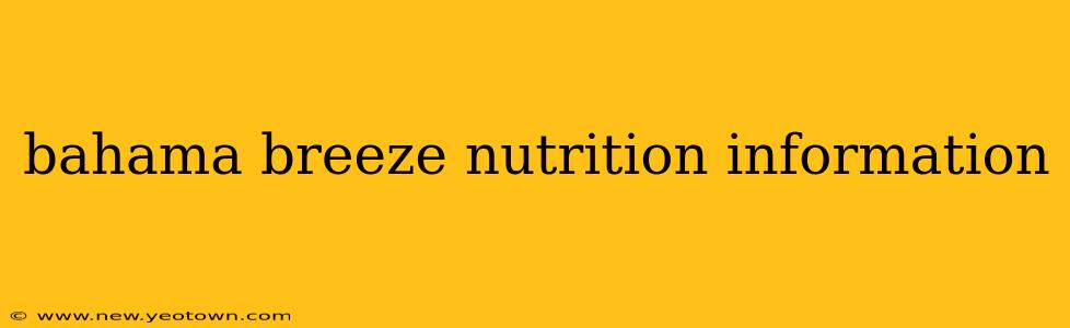 bahama breeze nutrition information