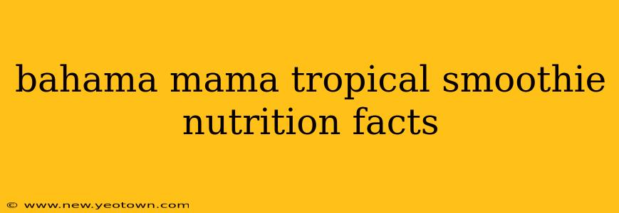 bahama mama tropical smoothie nutrition facts