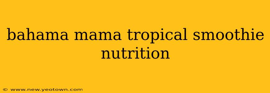 bahama mama tropical smoothie nutrition