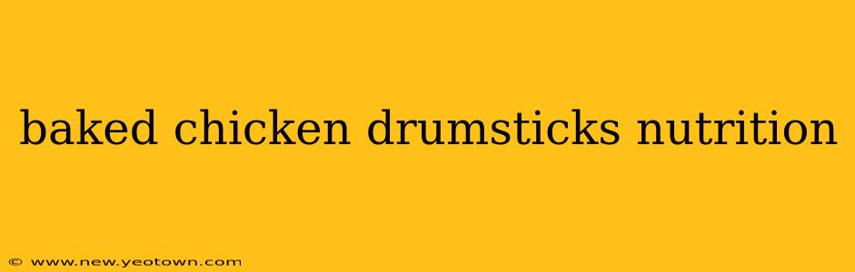 baked chicken drumsticks nutrition