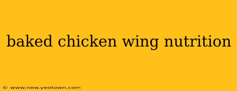 baked chicken wing nutrition
