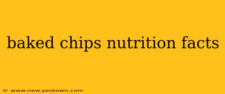 baked chips nutrition facts