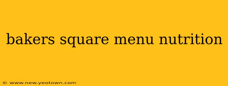 bakers square menu nutrition