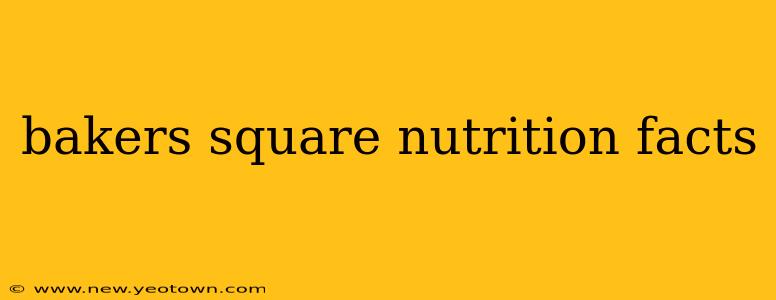 bakers square nutrition facts