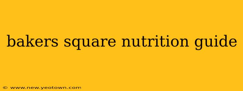 bakers square nutrition guide