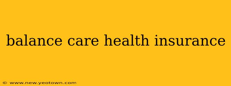 balance care health insurance