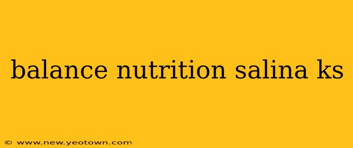 balance nutrition salina ks