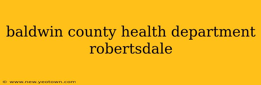 baldwin county health department robertsdale