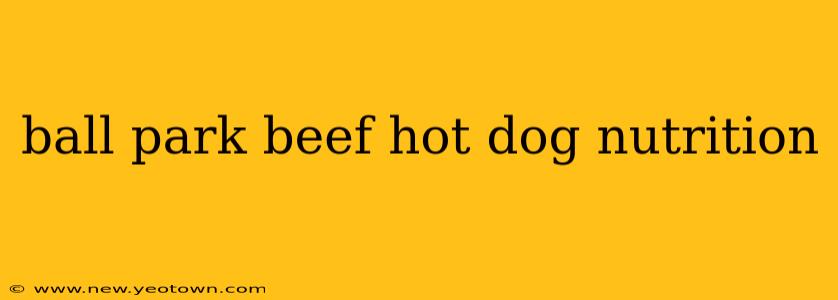 ball park beef hot dog nutrition