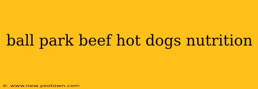 ball park beef hot dogs nutrition