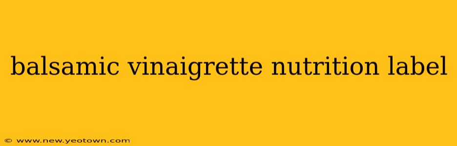 balsamic vinaigrette nutrition label