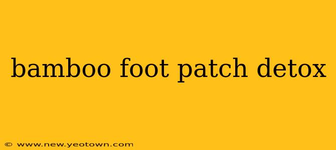 bamboo foot patch detox