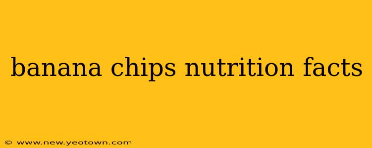 banana chips nutrition facts