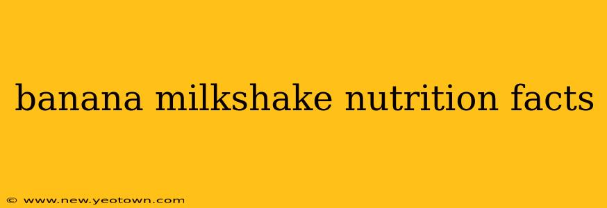 banana milkshake nutrition facts