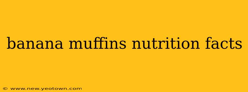 banana muffins nutrition facts