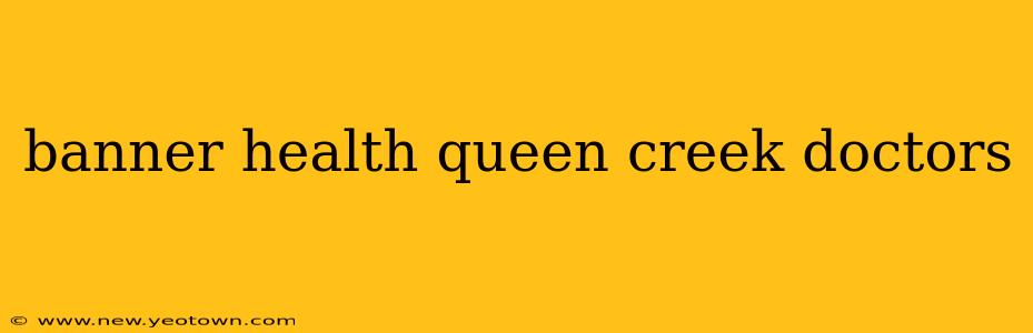banner health queen creek doctors