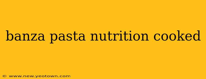 banza pasta nutrition cooked