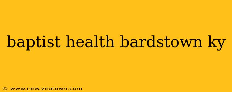 baptist health bardstown ky