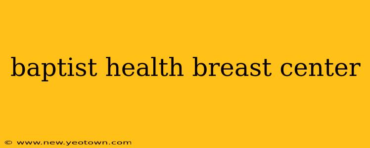 baptist health breast center