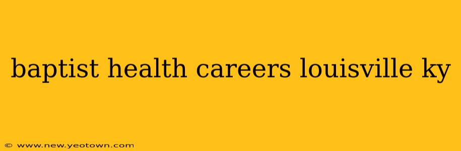 baptist health careers louisville ky