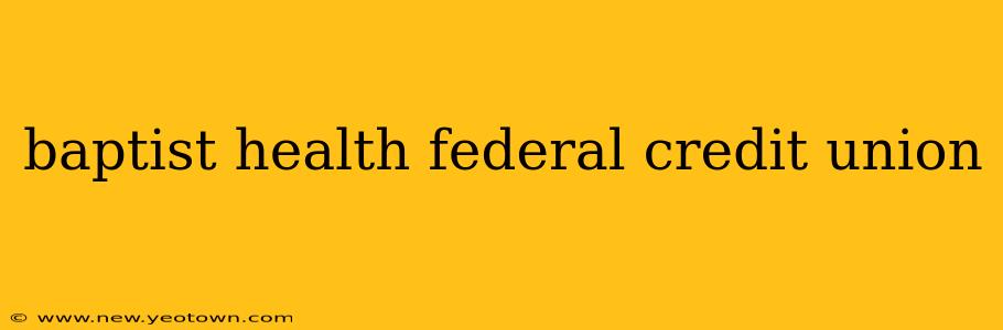baptist health federal credit union
