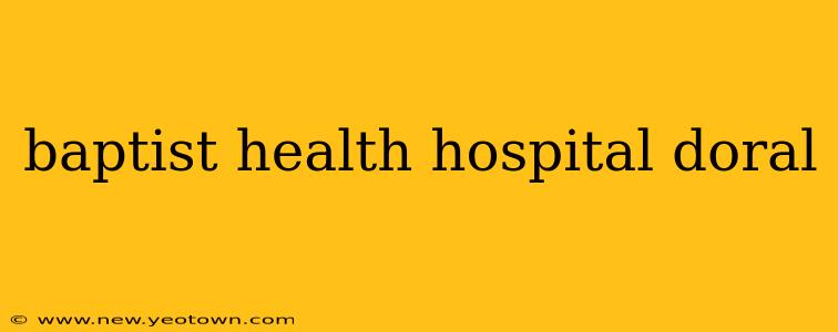 baptist health hospital doral