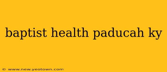 baptist health paducah ky