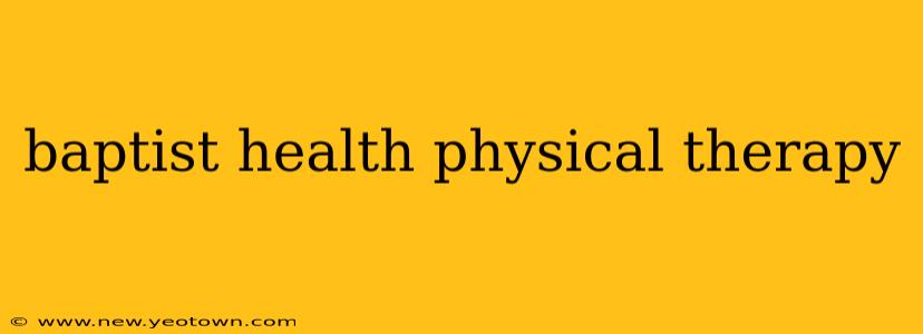 baptist health physical therapy