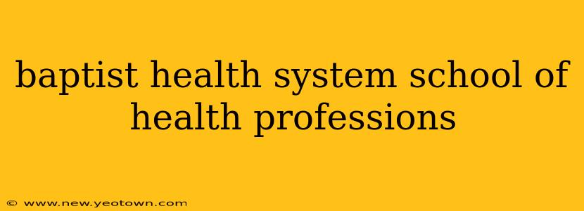 baptist health system school of health professions