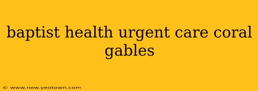 baptist health urgent care coral gables