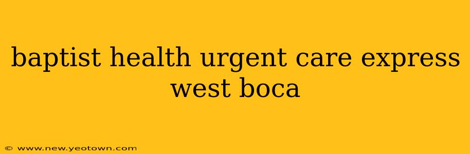 baptist health urgent care express west boca