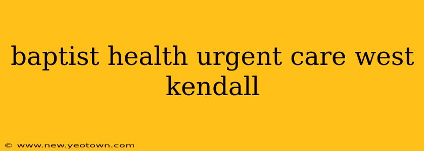 baptist health urgent care west kendall