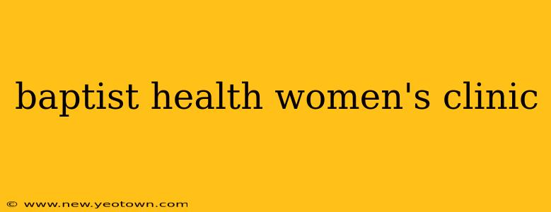 baptist health women's clinic