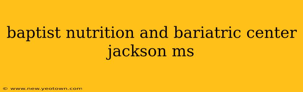 baptist nutrition and bariatric center jackson ms