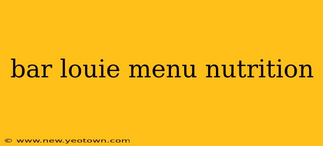 bar louie menu nutrition