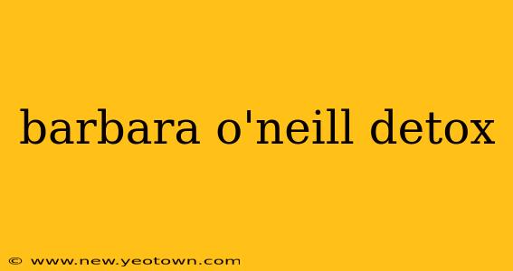 barbara o'neill detox
